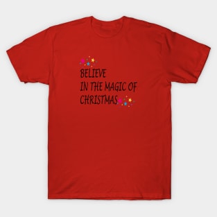 BELIEVE IN THE MAGIC OF CHRISTMAS T-Shirt